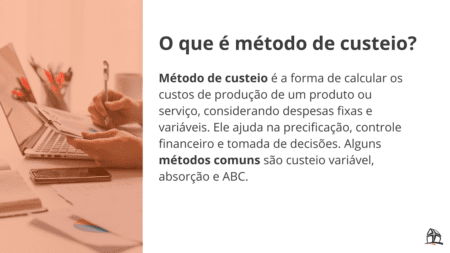 Métodos de custeio: o que são, tipos e como escolher o melhor - EJFGV