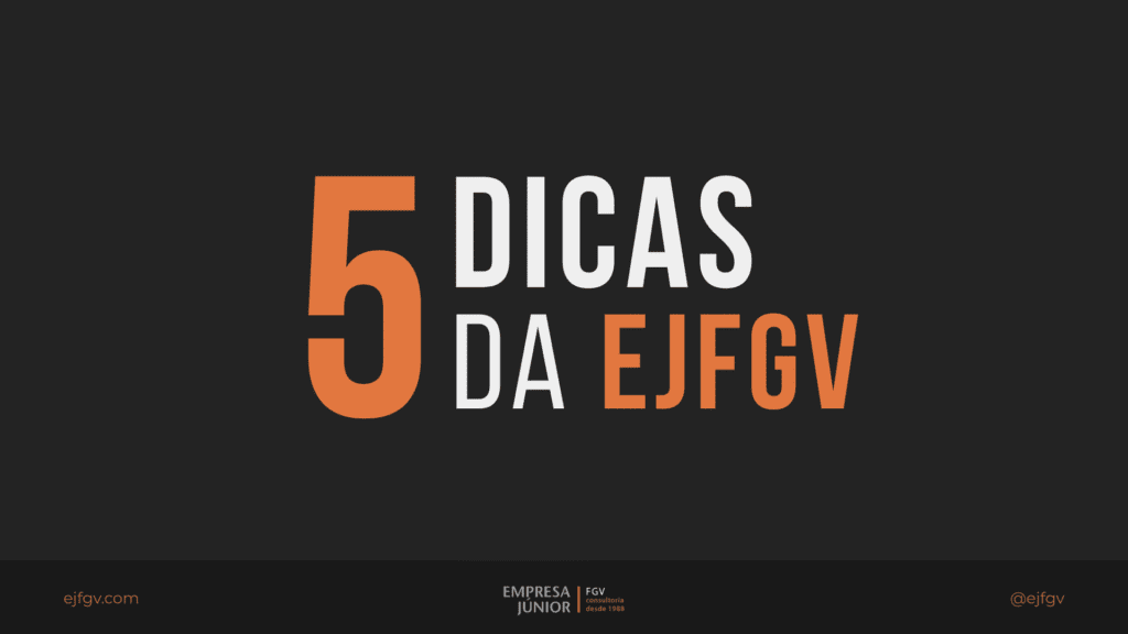 5 dicas da EJFGV
